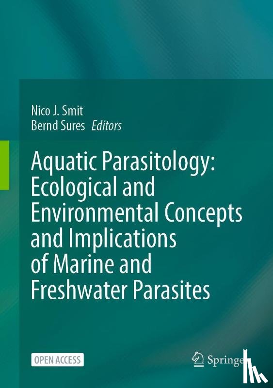  - Aquatic Parasitology: Ecological and Environmental Concepts and Implications of Marine and Freshwater Parasites