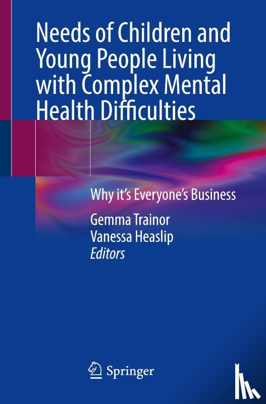  - Needs of Children and Young People Living with Complex Mental Health Difficulties