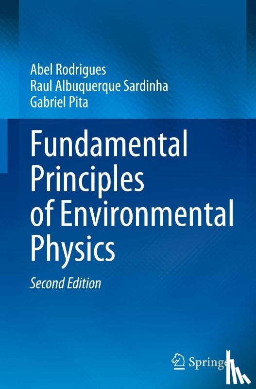 Rodrigues, Abel, Albuquerque Sardinha, Raul, Pita, Gabriel - Fundamental Principles of Environmental Physics