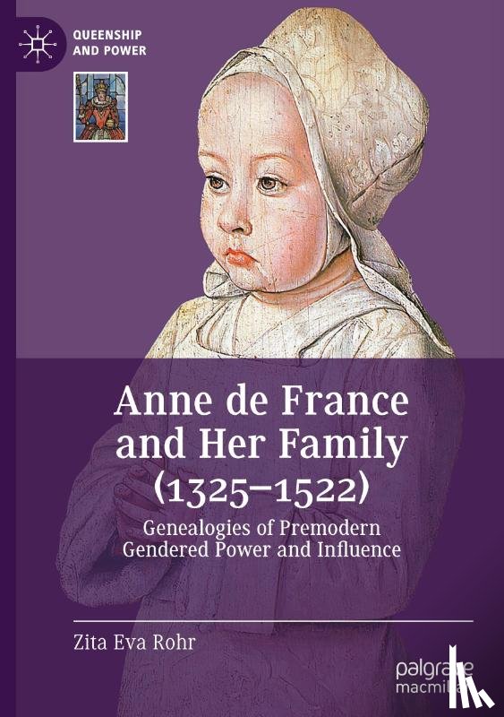 Rohr, Zita Eva - Anne de France and Her Family (1325-1522)