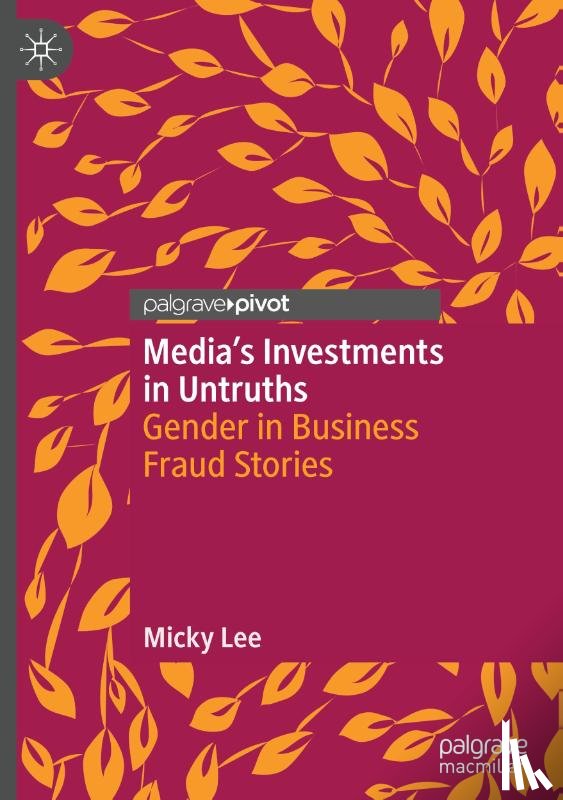 Lee, Micky - Media's Investments in Untruths