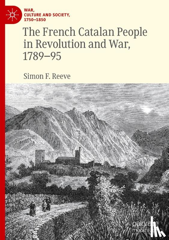 Reeve, Simon F. - The French Catalan People in Revolution and War, 1789-95