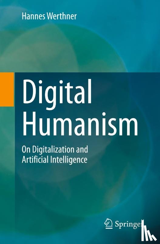 Werthner, Hannes - Digital Humanism