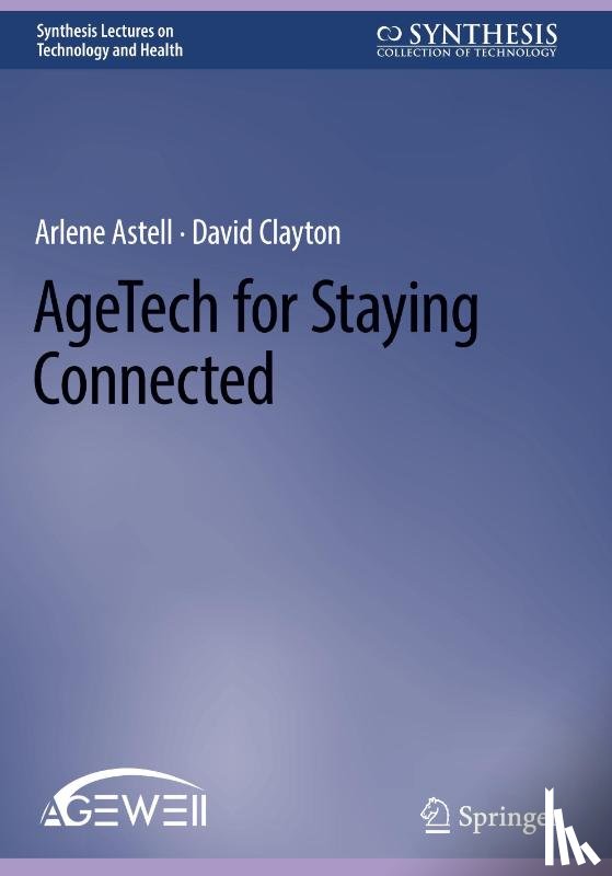 Astell, Arlene, Clayton, David - AgeTech for Staying Connected