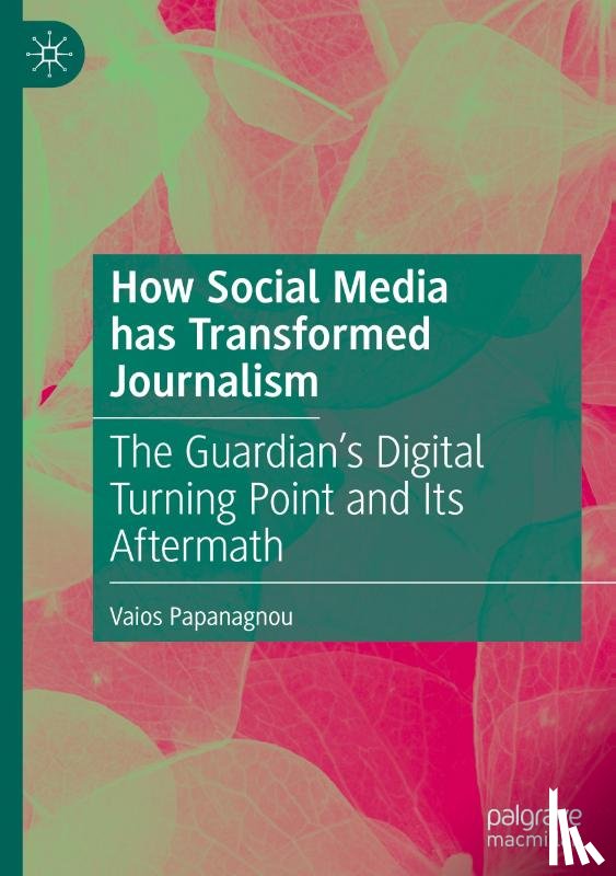 Papanagnou, Vaios - How Social Media has Transformed Journalism