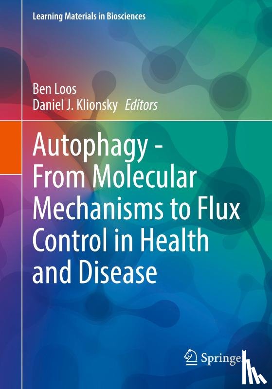  - Autophagy - From Molecular Mechanisms to Flux Control in Health and Disease