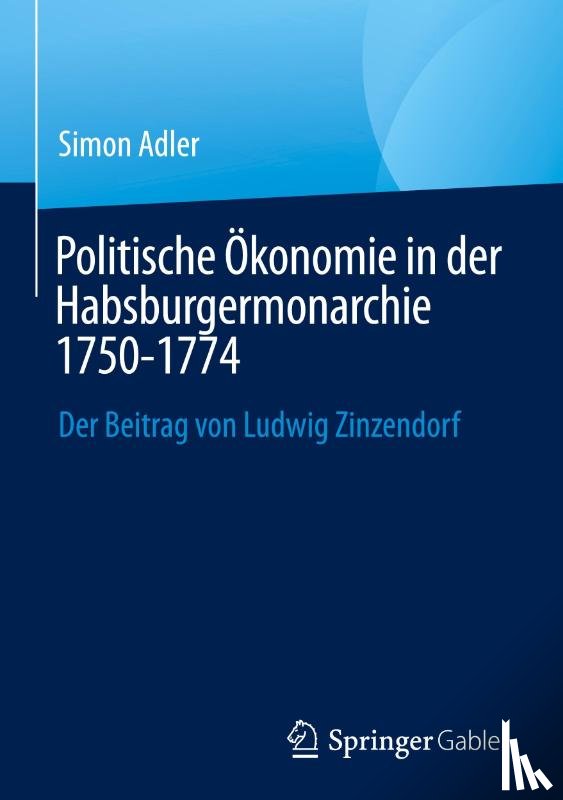 Adler, Simon - Politische Ökonomie in der Habsburgermonarchie 1750-1774