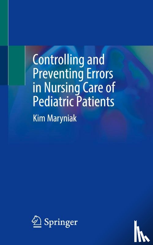 Maryniak, Kim - Controlling and Preventing Errors in Nursing Care of Pediatric Patients