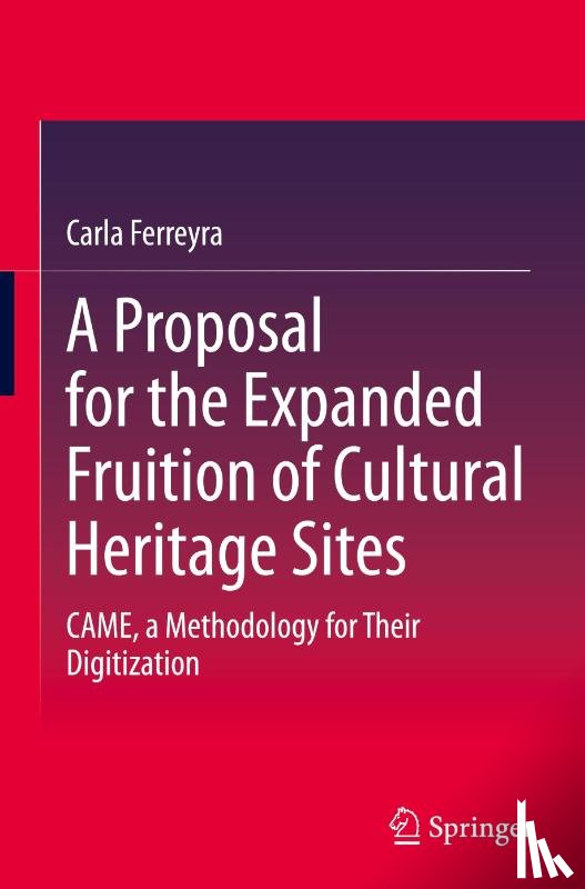 Ferreyra, Carla - A Proposal for the Expanded Fruition of Cultural Heritage Sites