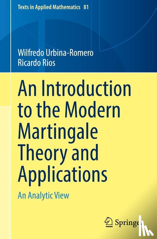 Urbina-Romero, Wilfredo, Rios, Ricardo - An Introduction to the Modern Martingale Theory and Applications