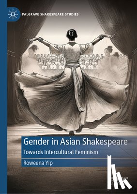 Yip, Roweena - Gender in Asian Shakespeare