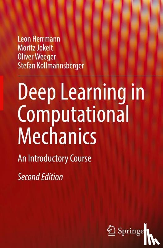 Herrmann, Leon, Jokeit, Moritz, Weeger, Oliver, Kollmannsberger, Stefan - Deep Learning in Computational Mechanics