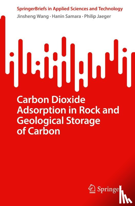 Wang, Jinsheng, Jaeger, Philip, Samara, Hanin - Carbon Dioxide Adsorption in Rock and Geological Storage of Carbon