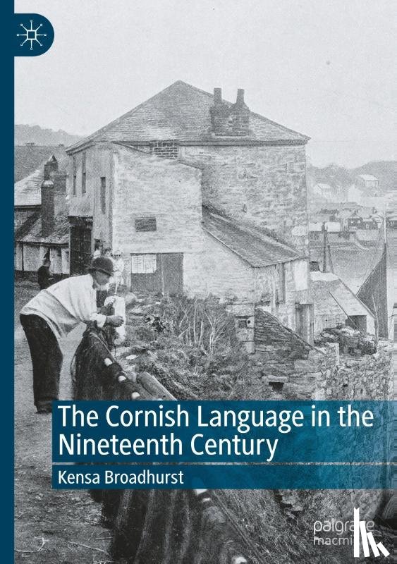 Broadhurst, Kensa - The Cornish Language in the Nineteenth Century
