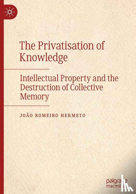 Romeiro Hermeto, Joao - The Privatisation of Knowledge