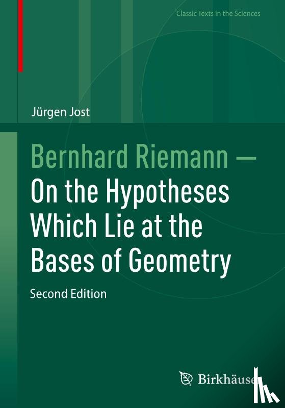 Jost, Jurgen - Bernhard Riemann — On the Hypotheses Which Lie at the Bases of Geometry