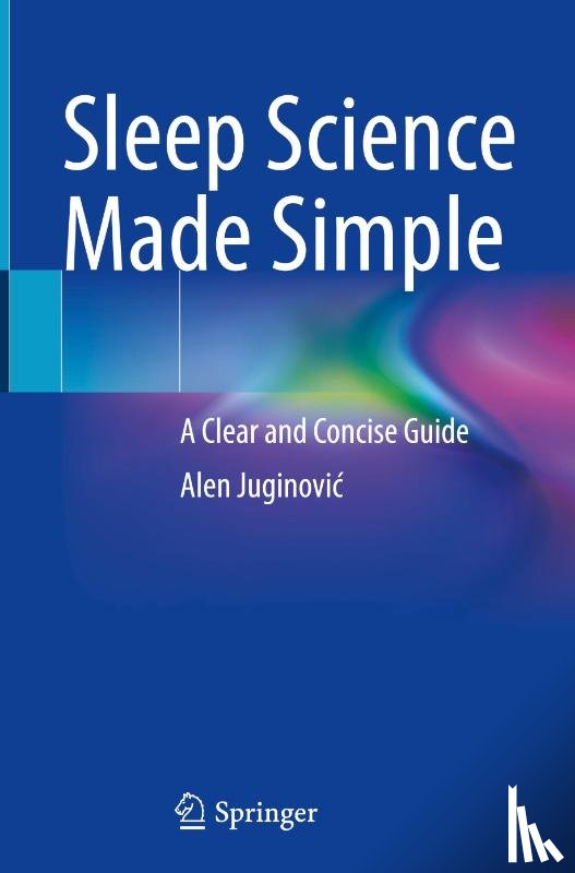 Juginovic, Alen - Sleep Science Made Simple