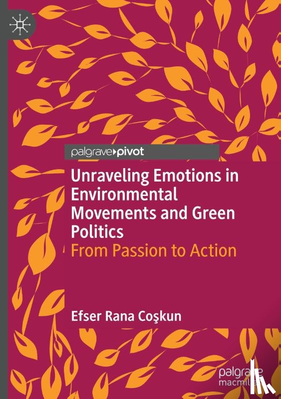 Rana Coskun, Efser - Unraveling Emotions in Environmental Movements and Green Politics