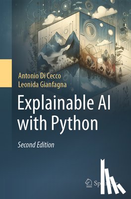 Di Cecco, Antonio, Gianfagna, Leonida - Explainable AI with Python