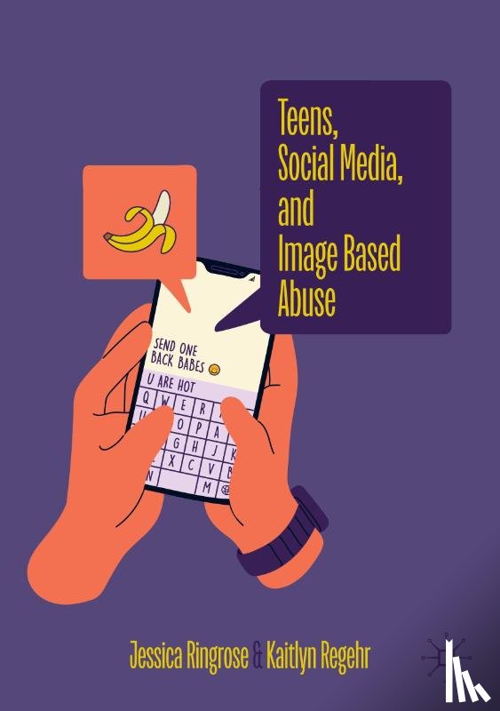 Ringrose, Jessica, Regehr, Kaitlyn - Teens, Social Media, and Image Based Abuse