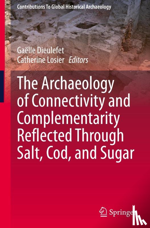  - The Archaeology of Connectivity and Complementarity Reflected Through Salt, Cod, and Sugar