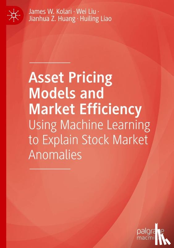 Kolari, James W., Liu, Wei, Huang, Jianhua Z., Liao, Huiling - Asset Pricing Models and Market Efficiency