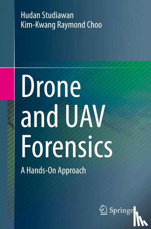 Studiawan, Hudan, Choo, Kim-Kwang Raymond - Drone and UAV Forensics