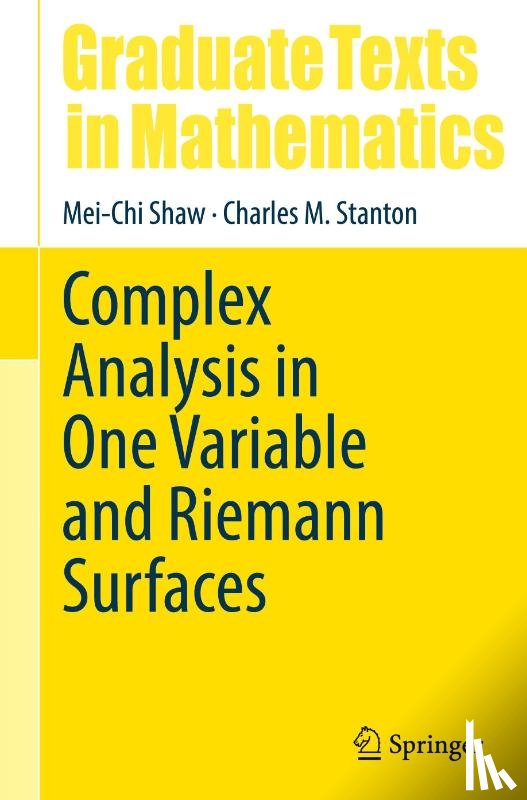 Shaw, Mei-Chi, Stanton, Charles M. - Complex Analysis in One Variable and Riemann Surfaces
