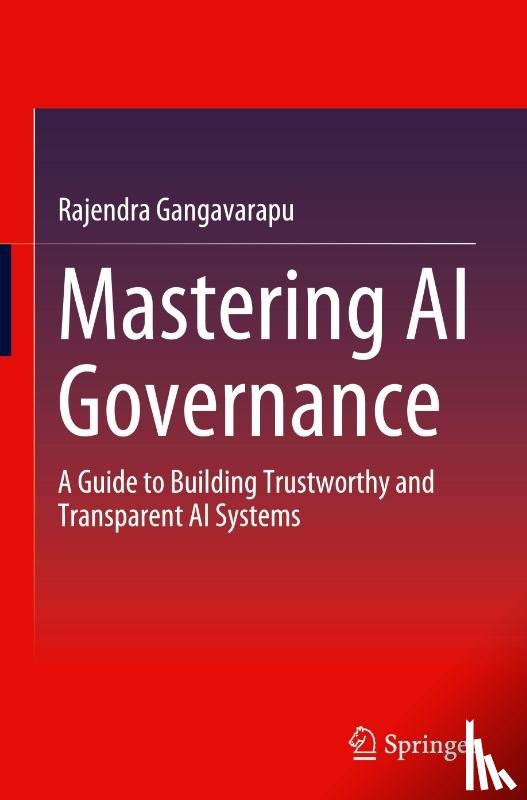 Gangavarapu, Rajendra - Mastering AI Governance