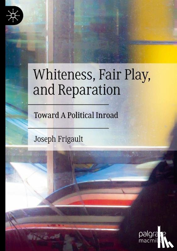 Frigault, Joseph - Whiteness, Fair Play, and Reparation