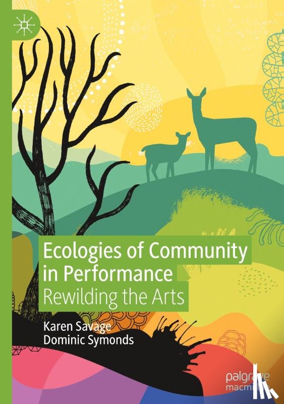 Savage, Karen, Symonds, Dominic - Ecologies of Community in Performance