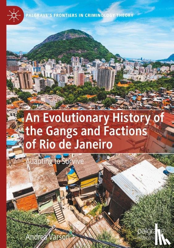 Varsori, Andrea - An Evolutionary History of the Gangs and Factions of Rio de Janeiro