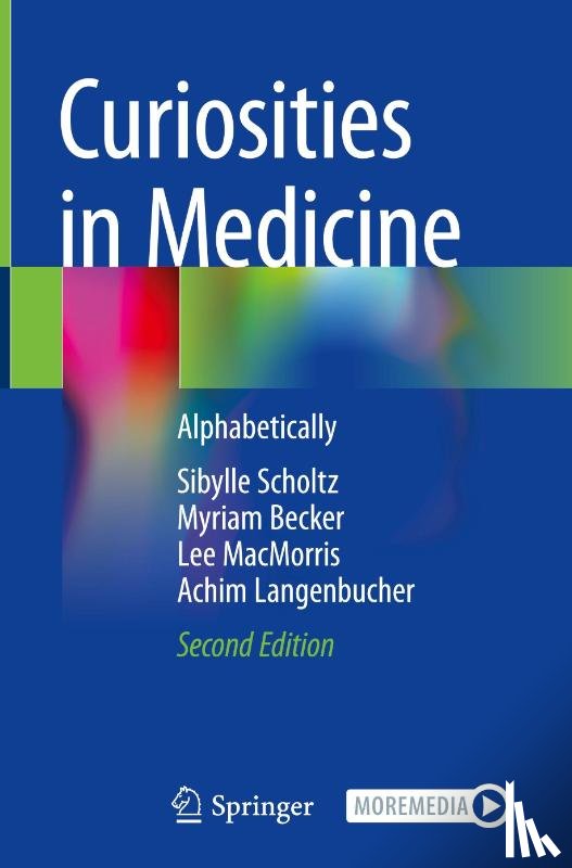Scholtz, Sibylle, Becker, Myriam, MacMorris, Lee, Langenbucher, Achim - Curiosities in Medicine