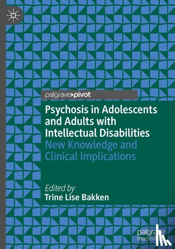  - Psychosis in Adolescents and Adults with Intellectual Disabilities