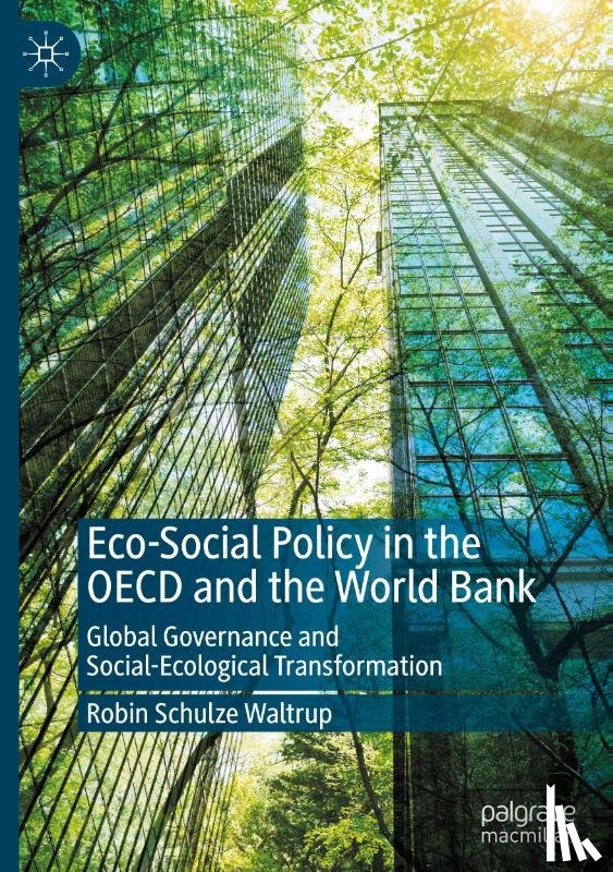 Schulze Waltrup, Robin - Eco-Social Policy in the OECD and the World Bank