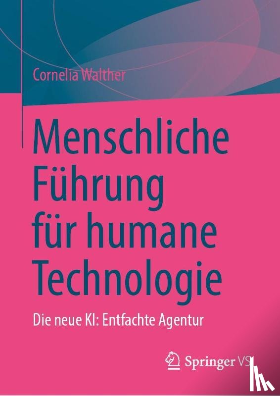 Walther, Cornelia C. - Menschliche Führung für humane Technologie