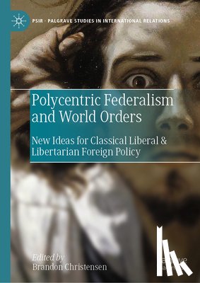  - Polycentric Federalism and World Orders