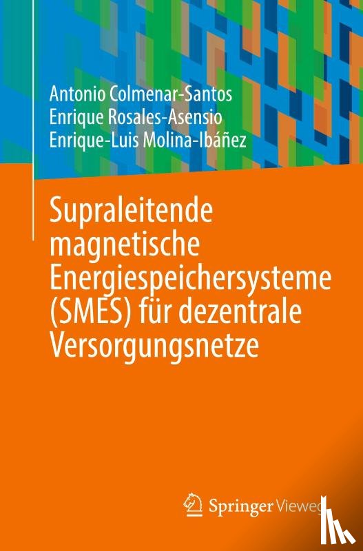 Colmenar-Santos, Antonio, Rosales-Asensio, Enrique, Molina-Ibáñez, Enrique-Luis - Supraleitende magnetische Energiespeichersysteme (SMES) für dezentrale Versorgungsnetze