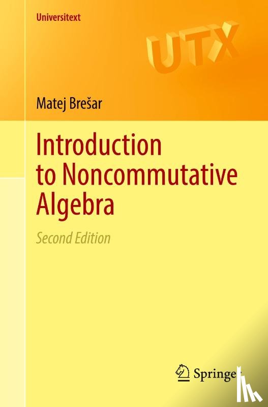 Bresar, Matej - Introduction to Noncommutative Algebra