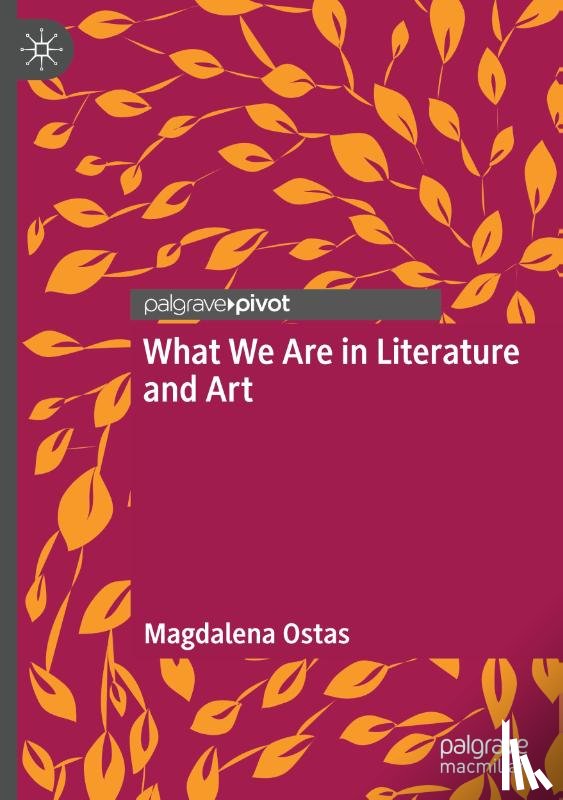 Ostas, Magdalena - What We Are in Literature and Art