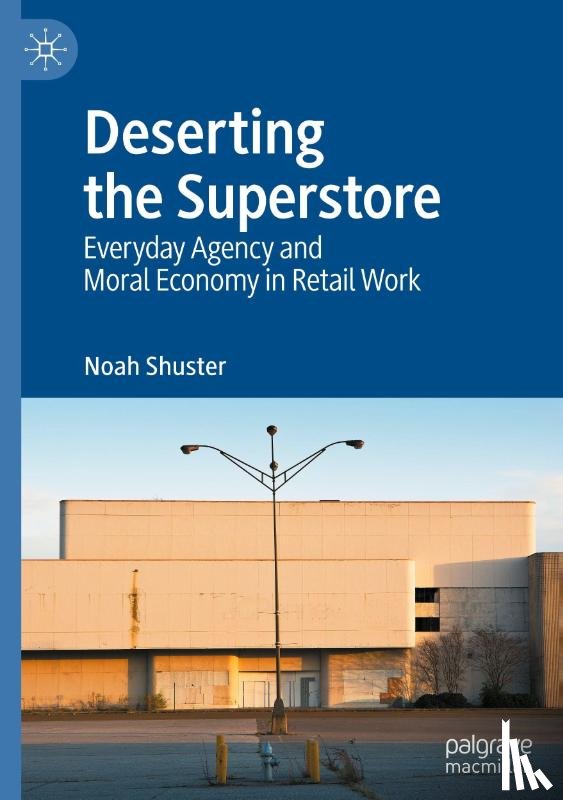 Shuster, Noah - Deserting the Superstore