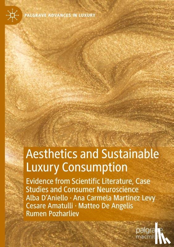 D'Aniello, Alba, Martinez Levy, Ana Carmela, Amatulli, Cesare, De Angelis, Matteo - Aesthetics and Sustainable Luxury Consumption