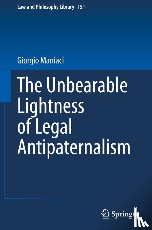 Maniaci, Giorgio - The Unbearable Lightness of Legal Antipaternalism