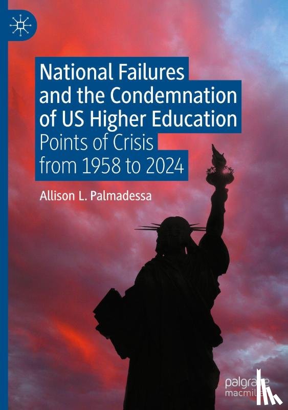 Palmadessa, Allison L. - National Failures and the Condemnation of US Higher Education