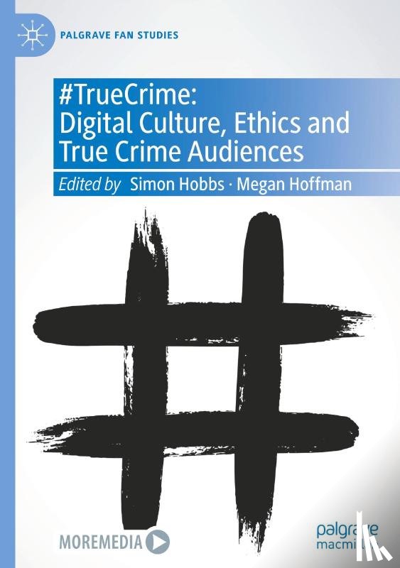  - #TrueCrime: Digital Culture, Ethics and True Crime Audiences