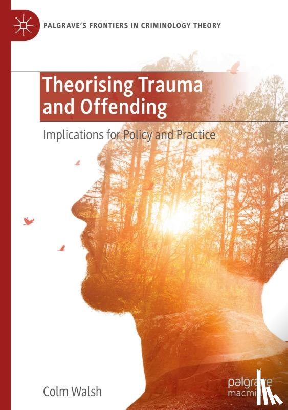 Walsh, Colm - Theorising Trauma and Offending