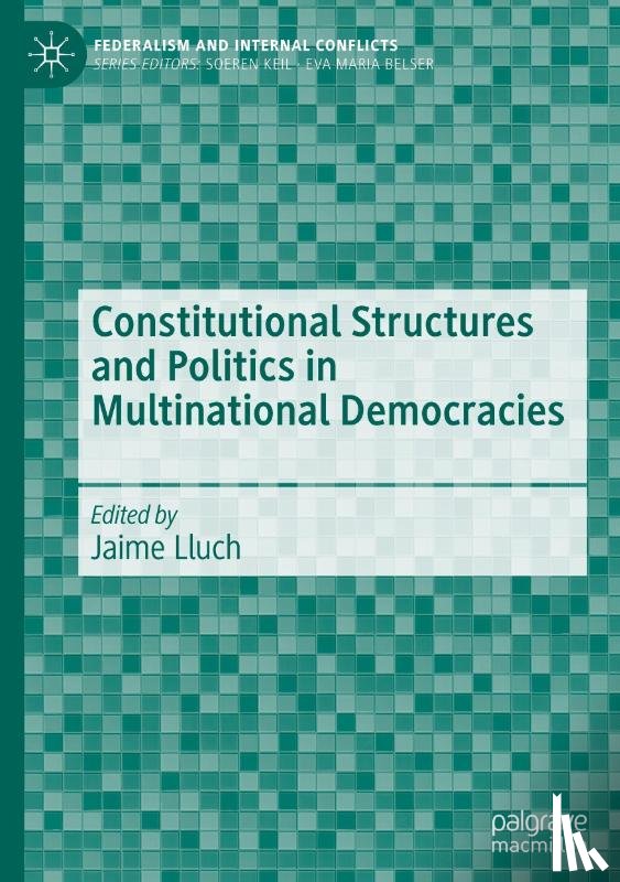  - Constitutional Structures and Politics in Multinational Democracies