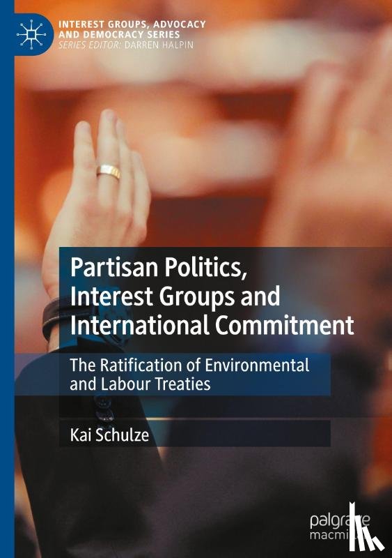 Schulze, Kai - Partisan Politics, Interest Groups and International Commitment