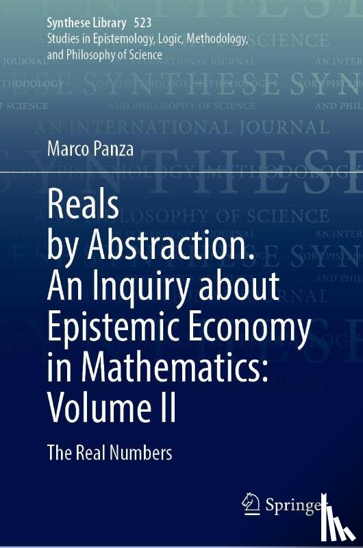 Panza, Marco - Reals by Abstraction. An Inquiry about Epistemic Economy in Mathematics: Volume II