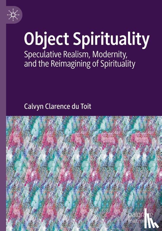 du Toit, Calvyn Clarence - Object Spirituality